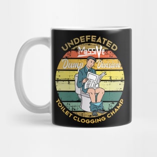 Undefeated Massive Dump Division Toilet Clogging Champ Mug